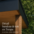 Bandeau de toit en Trespa d'un pool house moderne, stylisé et durable.