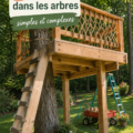 Cabanes dans les arbres pour enfants, idéales pour jouer et rêver.