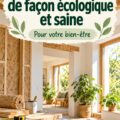 Intérieur de maison rénovée avec des matériaux écologiques, créant une atmosphère chaleureuse et saine.